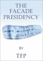 The Fa Ade Presidency 1432776053 Book Cover