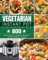 Vegetarian Instant Pot Cookbook B08NR9QXMT Book Cover