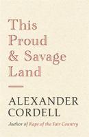 This Proud and Savage Land 1473605067 Book Cover