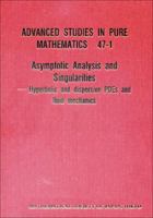 Asymptotic Analysis and Singularities: Hyperbolic and Dispersive PDEs and Fluid Mechanics (Advanced Studies in Pure Mathematics) 493146940X Book Cover