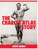The Charles Atlas Story 1990089062 Book Cover