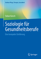 Soziologie für Gesundheitsberufe: Eine kompakte Einführung (Studium Pflege, Therapie, Gesundheit) (German Edition) 3662737787 Book Cover