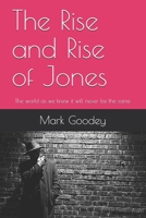 The Rise and Rise of Jones: The world as we knew it will never be the same B08M2B6PQR Book Cover