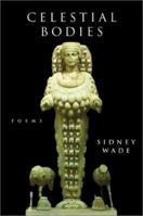 Celestial Bodies: Poems (Southern Messenger Poets) 0807128244 Book Cover