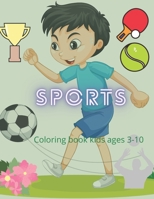 Sports coloring book for kids ages 3-10: 100 awesome sports coloring books made just for kids null Book Cover