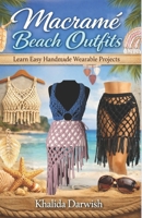 Macramé Beach Outfits: Learn Easy Handmade Wearable Projects B0GHF7NJNS Book Cover