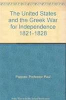The United States and the Greek War for Independence 1821-1828 0880330651 Book Cover