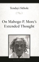 On Mabogo P. More’s Extended Thought (African Philosophy: Critical Perspectives and Global Dialogue) 1666959561 Book Cover