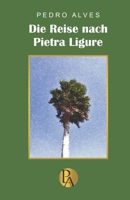 Die Reise nach Pietra Ligure (German Edition) B0GV4Q6RTH Book Cover