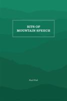 Bits of Mountain Speech 1469638193 Book Cover