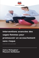 Interventions avancées des sages-femmes pour promouvoir un accouchement sans risque (French Edition) 6209323111 Book Cover