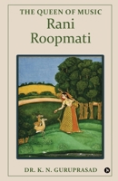 The Queen of Music Rani Roopmati B0H86YYXNV Book Cover
