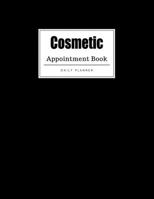Cosmetic Appointment Book: Weekly Cosmetic Appointment Book, Daily Appointment Book with Hourly and 15-Minute Intervals (8.5 x 11 - 109 Pages ) 1696837448 Book Cover