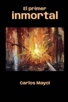 El primer inmortal (Spanish Edition) 6310172018 Book Cover