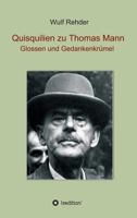 Quisquilien zu Thomas Mann: Glossen und Gedankenkrümel 3734591724 Book Cover