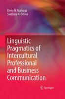 Linguistic Pragmatics of Intercultural Professional and Business Communication 3319687433 Book Cover