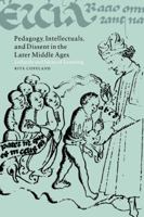 Pedagogy, Intellectuals, and Dissent in the Later Middle Ages: Lollardy and Ideas of Learning (Cambridge Studies in Medieval Literature) 0521652383 Book Cover