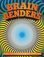 Brain Benders: Puzzles, tricks and illusions to get your mind buzzing 1913077225 Book Cover