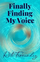 Finally Finding My Voice 1739097084 Book Cover