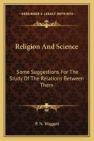 Religion and Science Some Suggestions for the Study of the Relations Between Them 1428620761 Book Cover