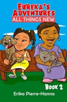 Eureka's Adventures: All things new B08DQDDGDM Book Cover
