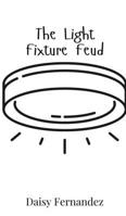 The Light Fixture Feud 9908018523 Book Cover