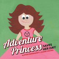 Adventure Princess Saves Her Day 1480832413 Book Cover