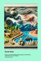 Xorai Voss: Führer der Gleichstellungsbewegung für ätherische Materieformen auf Thraxis (German Edition) 1998610519 Book Cover