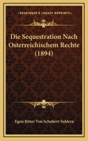 Die Sequestration Nach Osterreichischem Rechte (1894) 1161126694 Book Cover