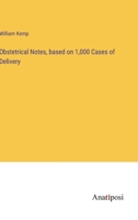 Obstetrical Notes, based on 1,000 Cases of Delivery 3382301504 Book Cover