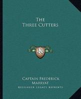 The Three Cutters (1836) by: Frederick Marryat 1515284158 Book Cover