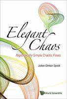 Elegant Chaos: Algebraically Simple Chaotic Flows 9813203544 Book Cover