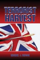 Terrorist Harvest 141371109X Book Cover