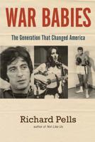 War Babies: The Generation That Changed America 1500982687 Book Cover