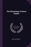 The Physiology of Sense Organs 1022230751 Book Cover