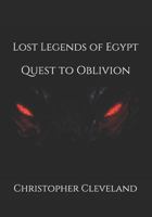 Lost Legends of Egypt: Quest to Oblivion 1717703917 Book Cover