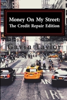 MONEY ON MY STREET: THE CREDIT REPAIR EDITION B088Y3ZP29 Book Cover