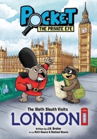 Pocket the Private Eye : The Sloth Sleuth Visits London 0578588668 Book Cover