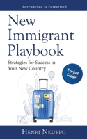 New Immigrant Playbook: Strategies for Success in Your New Country B08SD1SR1L Book Cover