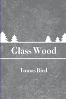 Glass Wood 1326795147 Book Cover