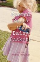 Rusted Bells and Daisy Baskets 1944899545 Book Cover