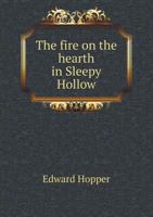 The Fire on the Hearth in Sleepy Hollow 142550700X Book Cover