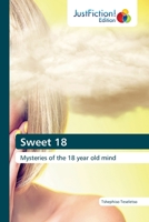 Sweet 18: Mysteries of the 18 year old mind 620049469X Book Cover