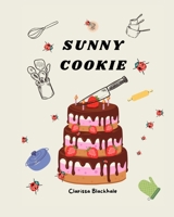 Sunny Cookie: El único recetario que te llena el corazón y te salva la vida (Cuidándonos con cabeza) (Spanish Edition) B0HFWSJDQD Book Cover