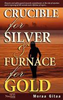 Crucible for Silver and Furnace for Gold 0981036228 Book Cover