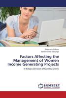 Factors Affecting the Management of Women Income Generating Projects 3659435422 Book Cover