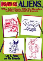 Draw 50 Aliens: UFO'S Galaxy Ghouls, Milky Way Marauders and Other ET Creatures 082308616X Book Cover