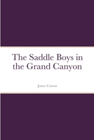 The Saddle Boys in the Grand Canyon or The Hermit of the Cave 151697140X Book Cover