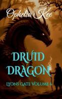 Druid Dragon (Lyons Gate) B0G4MKF98S Book Cover