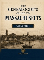 The Genealogist's Guide to Massachusetts - Volume 1 B0GMLDQ7MD Book Cover